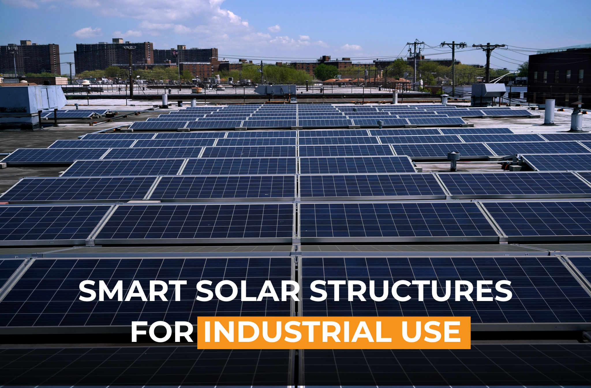 Smart Solar Structures for Industrial Use